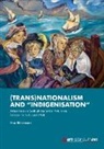 Lisa Hörstmann - (Trans)Nationalism and "Indigenisation"