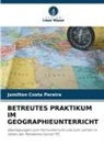 Jamilton Costa Pereira - BETREUTES PRAKTIKUM IM GEOGRAPHIEUNTERRICHT