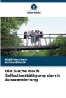 Naima Elfekih, Hiddi Horchani - Die Suche nach Selbstbestätigung durch Auswanderung