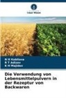 R T Adizov, N H Kobilova, K H Majidov - Die Verwendung von Lebensmittelpulvern in der Rezeptur von Backwaren