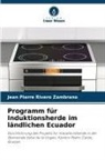 Jean Pierre Rivero Zambrano - Programm für Induktionsherde im ländlichen Ecuador
