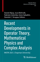 Daniel Alpay, Jussi Behrndt, Fabrizio Colombo, Fabrizio Colombo et al, Irene Sabadini, Daniele C. Struppa - Recent Developments in Operator Theory, Mathematical Physics and Complex Analysis