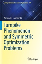 Alexander J Zaslavski, Alexander J. Zaslavski - Turnpike Phenomenon and Symmetric Optimization  Problems