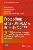 Ioan Doroftei, Erwin-Christian Lovasz, Mircea Nitulescu, Doina Pisla, Doina Pisla et al - Proceedings of SYROM 2022 & ROBOTICS 2022