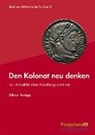 Oliver Schipp - Den Kolonat neu denken