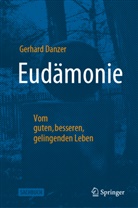 Danzer, Gerhard Danzer - Eudämonie - Vom guten, besseren, gelingenden Leben