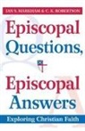 Ian S Markham, Ian S. Markham, Ian S./ Robertson Markham, The Very Rev. Ian S. Markham, C K Robertson, C. K. Robertson... - Episcopal Questions, Episcopal Answers