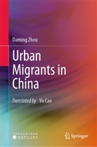 Daming Zhou - Urban Migrants in China