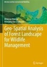 Nilanjana Das Chatterjee, Mrinmay Mandal - Geo-Spatial Analysis of Forest Landscape for Wildlife Management