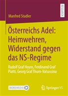 Manfred Stadler - Österreichs Adel: Heimwehren, Widerstand gegen das NS-Regime