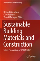 C D Modhera, B. Kondraivendhan, Vasant Matsagar, C. D. Modhera - Sustainable Building Materials and Construction
