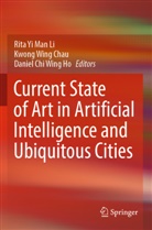Kwong Wing Chau, Daniel Chi Wing Ho, Daniel Chi Wing Ho, Rita Yi Man Li, Kwong Wing Chau - Current State of Art in Artificial Intelligence and Ubiquitous Cities