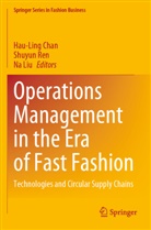 Hau-Ling Chan, Na Liu, Shuyun Ren - Operations Management in the Era of Fast Fashion