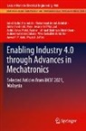 Ahmad Fakhri Ab Nasir, Ahmad Fakhri Ab. Nasir, Ahmad Shahrizan Abdul Ghani, Anwar P. P. Abdul Majeed, Muhammad Amirul Abdullah, Muhammad Amirul Abdullah... - Enabling Industry 4.0 through Advances in Mechatronics