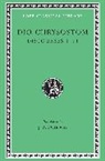 Dio Chrysostom - Discourses 1-11