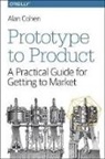 Alan Cohen, Cohen Alan - Prototype to Product