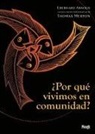 Eberhard Arnold - ¿Por qué vivimos en comunidad?