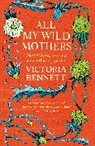 Victoria Bennett - All My Wild Mothers