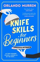 Orlando Murrin, Murrin Orlando - Knife Skills for Beginners