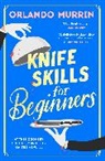 Orlando Murrin, Murrin Orlando - Knife Skills for Beginners