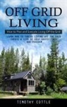 Timothy Cottle - Off Grid Living