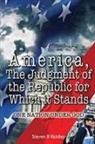 Steven B Riddley - "America, Judgement of the Republic for Which it Stands'