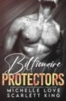 Scarlett King, Michelle Love - Billionaire Protectors