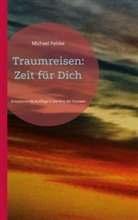 Michael Felske - Traumreisen: Zeit für Dich