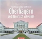 Horst-Dieter Radke, Mirjam Radke - Oberbayern - Die schönsten Schlösser und Burgen