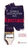 Ulrich Büttner - SCHÖN & SCHAURIG - Dunkle Geschichten aus Konstanz