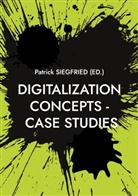 Patrick Siegfried - Digitalization Concepts - Case Studies