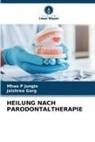 Jaishree Garg, Mhao P Jungio - HEILUNG NACH PARODONTALTHERAPIE