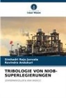 Ravindra Andukuri, Simhadri Raju Juvvala - TRIBOLOGIE VON NIOB-SUPERLEGIERUNGEN