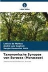 Leticia de Mattos, André Luiz Gaglioti, Romaniuc N, Sergio Romaniuc Neto - Taxonomische Synopse von Sorocea (Moraceae)