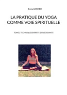 Emma Cataneo - La pratique du yoga comme voie spirituelle