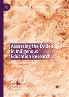 Roselyn Dixon, Roselyn Dixon et al, Kevin Lowe, Nikki Moodie, Karen Trimmer - Assessing the Evidence in Indigenous Education Research