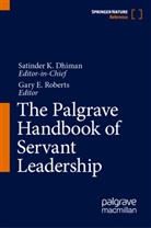 Satinder K. Dhiman, Gary E Roberts, K Dhiman, Gary E. Roberts - The Palgrave Handbook of Servant Leadership: The Palgrave Handbook of Servant Leadership, 2 Teile