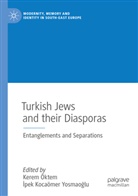 Kocaömer Yosmaoglu, Kerem Öktem, Ipek Kocaömer Yosmao¿lu, Ipek Kocaömer Yosmaoglu - Turkish Jews and their Diasporas
