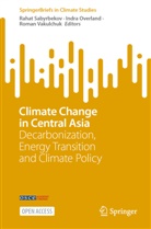 Indra Overland, Rahat Sabyrbekov, Roman Vakulchuk - Climate Change in Central Asia