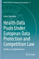 Giulia Schneider - Health Data Pools Under European Data Protection and Competition Law
