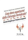 Marco Sassi Adriana Spada - Cosa devo aspettarmi dalla Chirurgia Vertebrale?