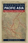 Brantly Womack, Brantly (University of Virginia Womack, Womack Brantly - Recentering Pacific Asia
