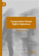 István Lakatos - Comparative Human Rights Diplomacy