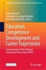 Gwendolin J. Blossfeld, Gwendolin Josephine Blossfeld, Hans-Pet Blossfeld, Hans-Peter Blossfeld, Gwendolin Josephine Blossfeld, Sabine Weinert - Education, Competence Development and Career Trajectories