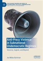 Jos Midas Bartman - Anti-Press Violence in Subnational Undemocratic Regimes