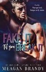 Meagan Brandy - Fake It 'Til You Break It