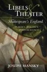 Joseph Mansky, Joseph (University of Oklahoma) Mansky - Libels and Theater in Shakespeare''s England