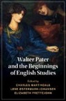 Charles (University of Bristol) Prette Martindale, Charles Martindale, Martindale Charles, Lene Østermark-Johansen, Elizabeth Prettejohn, Prettejohn Elizabeth - Walter Pater and the Beginnings of English Studies