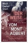 Wolf-Dieter Storl, Andreas Schwendener, Ingrid Lisa Storl - Der Weise vom Mont Aubert