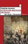 Friederike Hausmann - Die deutschen Anarchisten von Chicago oder wie der 1. Mai entstand